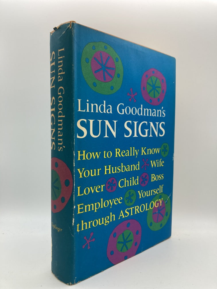 Linda Goodman's Sun Signs: How to Really Know Your Husband, Wife, Lover, Child, Boss, Employee, Yourself Through Astrology