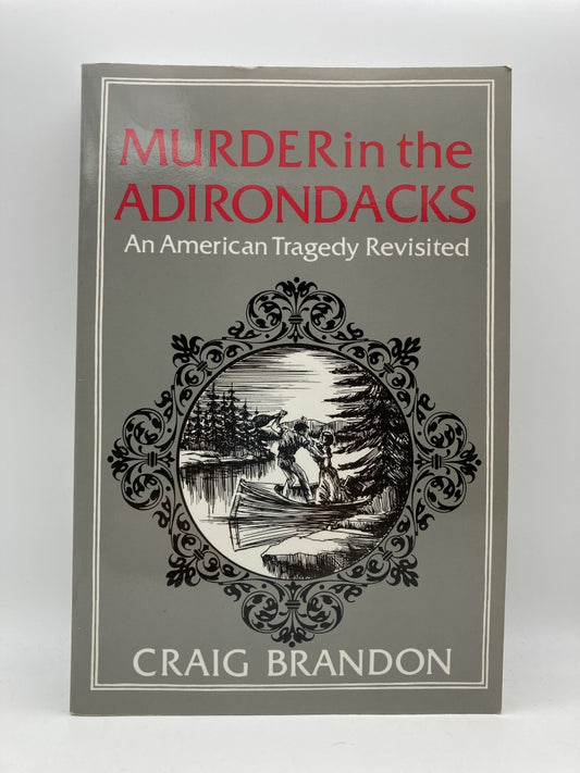 Murder in the Adirondacks: An American Tragedy Revisited