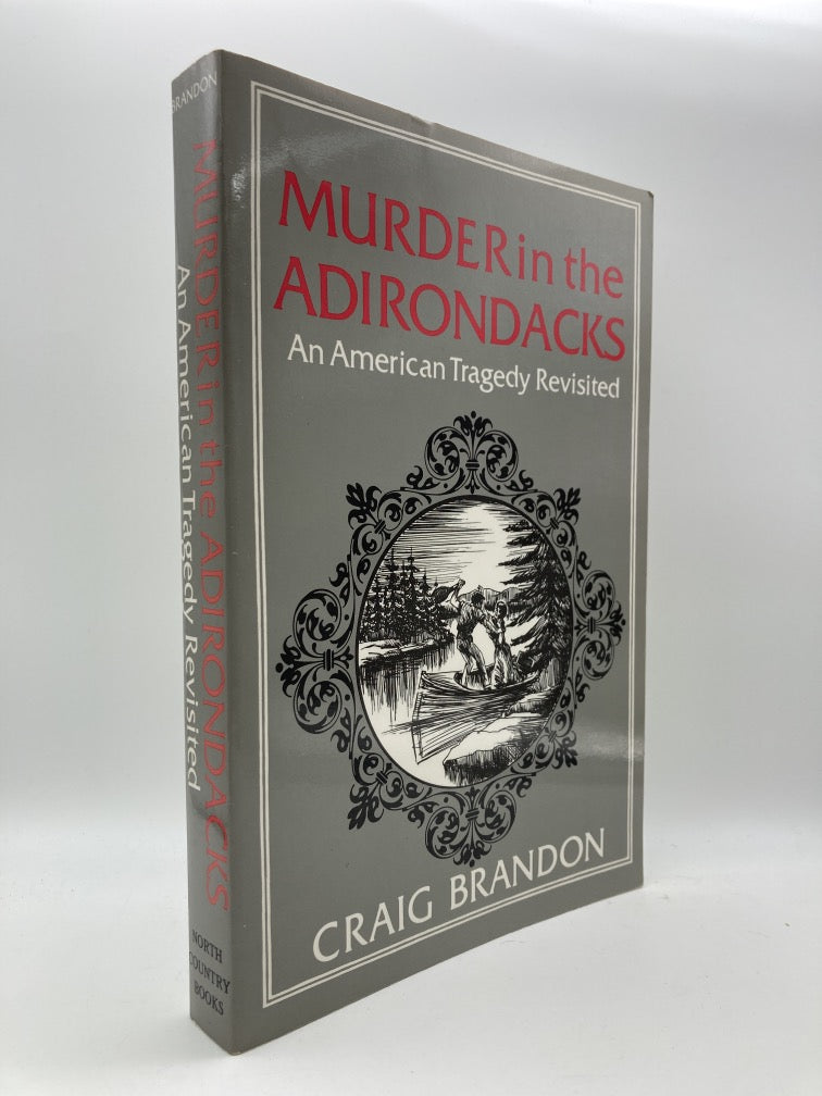 Murder in the Adirondacks: An American Tragedy Revisited