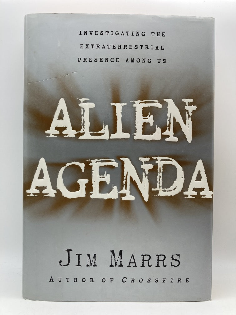 Alien Agenda: Investigating the Extraterrestrial Presence Among Us