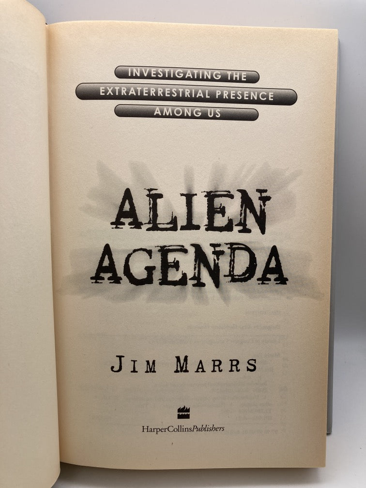 Alien Agenda: Investigating the Extraterrestrial Presence Among Us