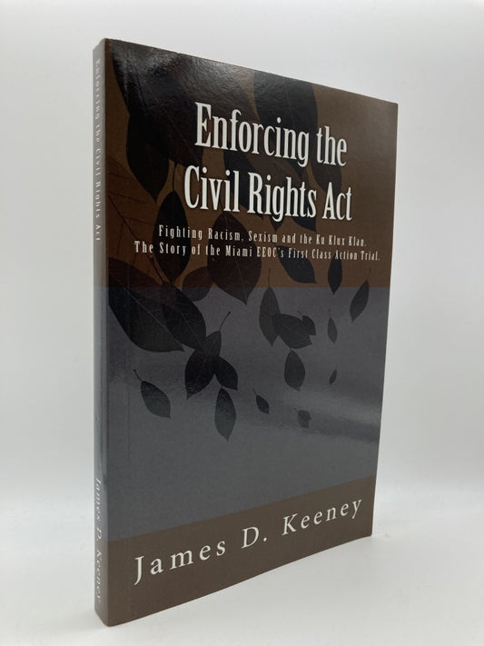 Enforcing the Civil Rights Act: Fighting Racism, Sexism and the Ku Klux Klan