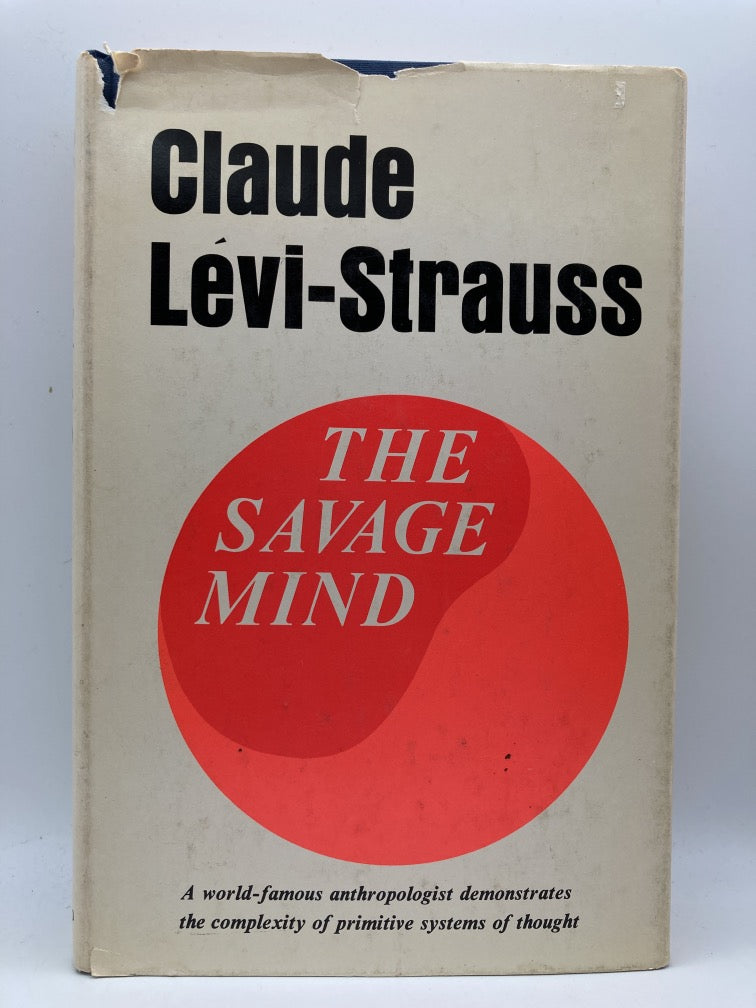 The Savage Mind: A World-Famous Anthropologist Demonstrates the Complexity of Primitive Systems of Thought