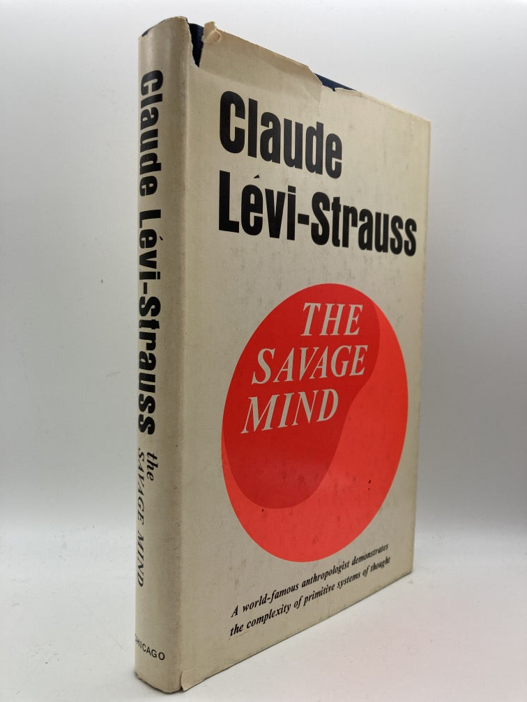 The Savage Mind: A World-Famous Anthropologist Demonstrates the Complexity of Primitive Systems of Thought