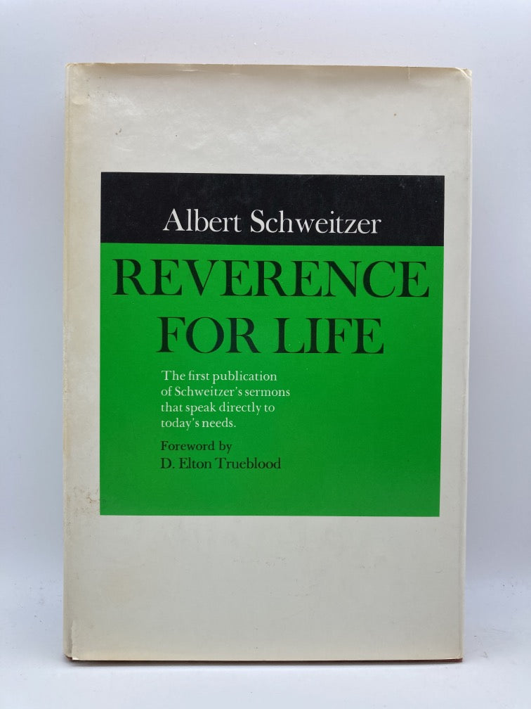 Reverence for Life: The First Publication of Schweitzer's Sermons That Speak Directly to Today's Needs