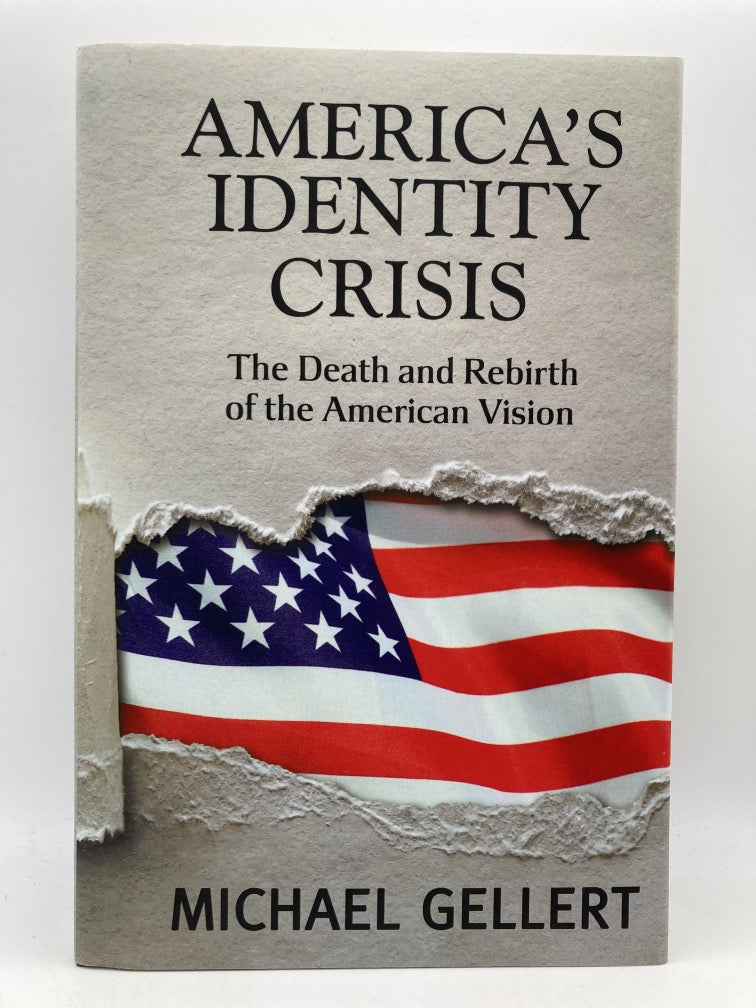 America's Identity Crisis: The Death and Rebirth of the American Vision