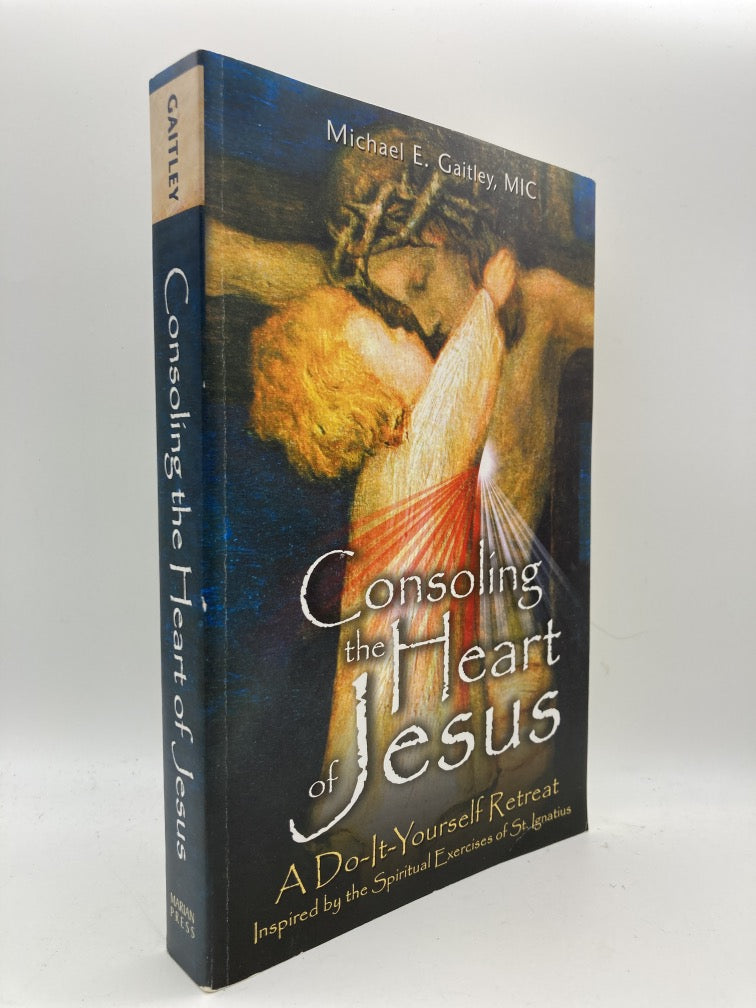 Consoling the Heart of Jesus: A Do-It-Yourself Retreat