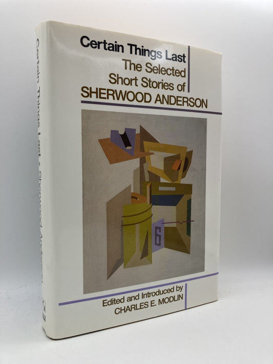 Certain Things Last: The Selected Short Stories of Sherwood Anderson