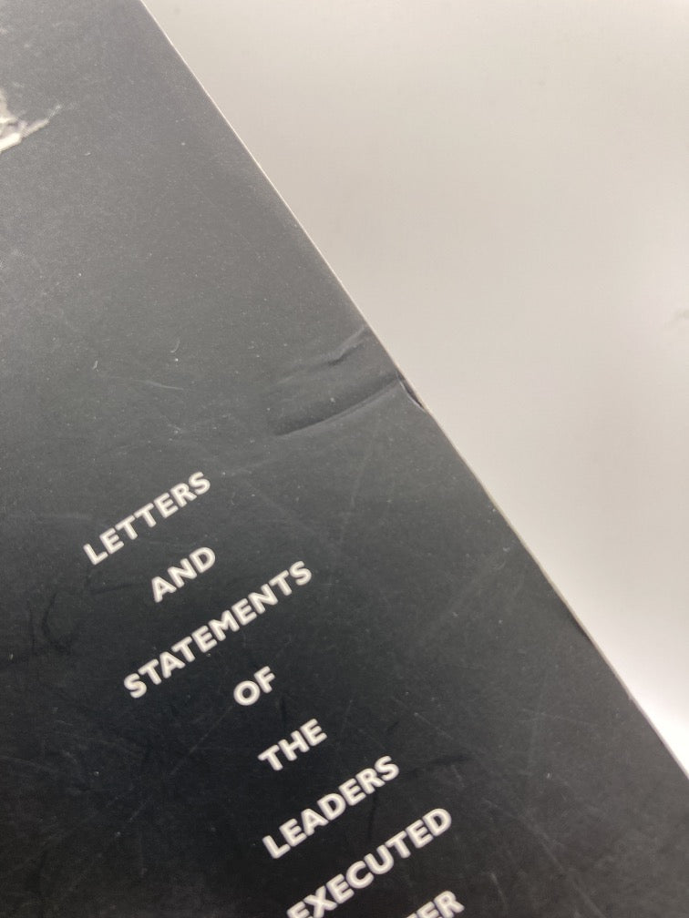 Last Words: Letters and Statements of the Leaders Executed After the Rising at Easter 1916