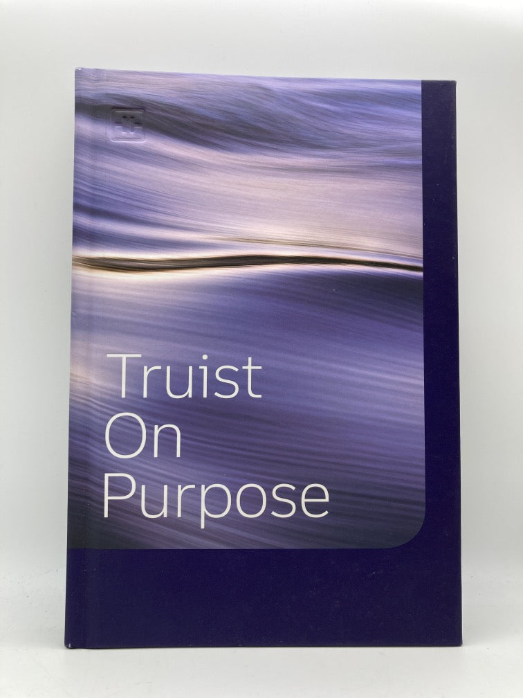Truist on Purpose: The Story of a Purpose-Driven Bank