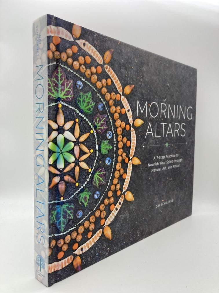 Morning Altars: A 7-Step Practice to Nourish Your Spirit through Nature, Art and Ritual