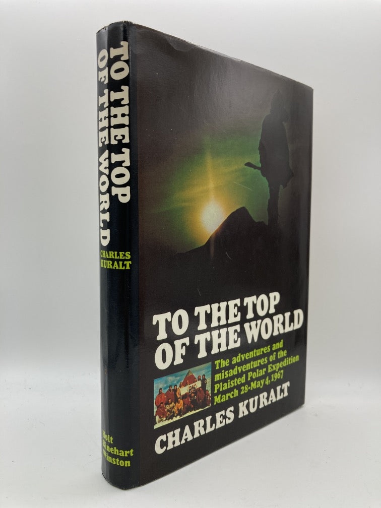 To the Top of the World: The Adventures and Misadventures of the Plaisted Polar Expedition