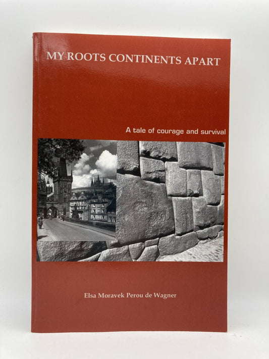 My Roots Continents Apart: A Tale of Courage and Survival