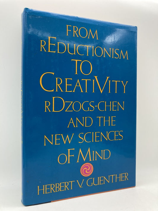 From Reductionism to Creativity: rDzogs Chen and the New Sciences of Mind