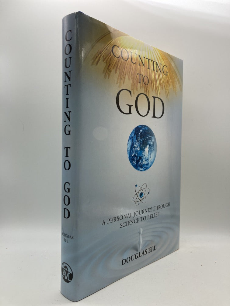 Counting to God: A Personal Journey Through Science to Belief