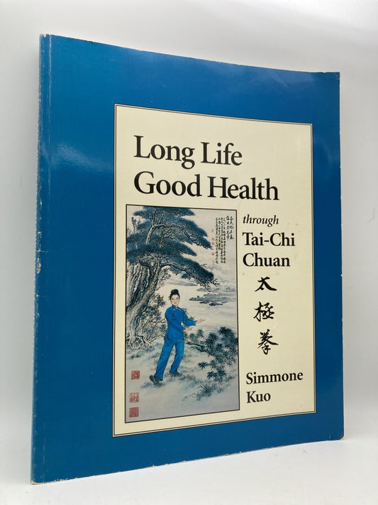 Long Life Good Health Through Tai-Chi Chuan