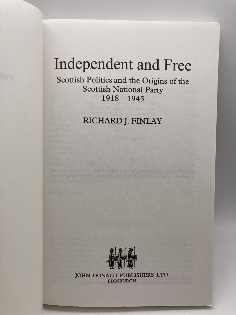 Independent and Free: Scottish Politics and the Origins of the Scottish National Party