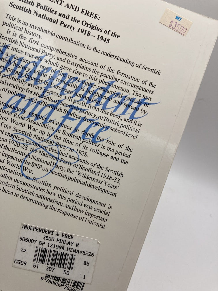 Independent and Free: Scottish Politics and the Origins of the Scottish National Party