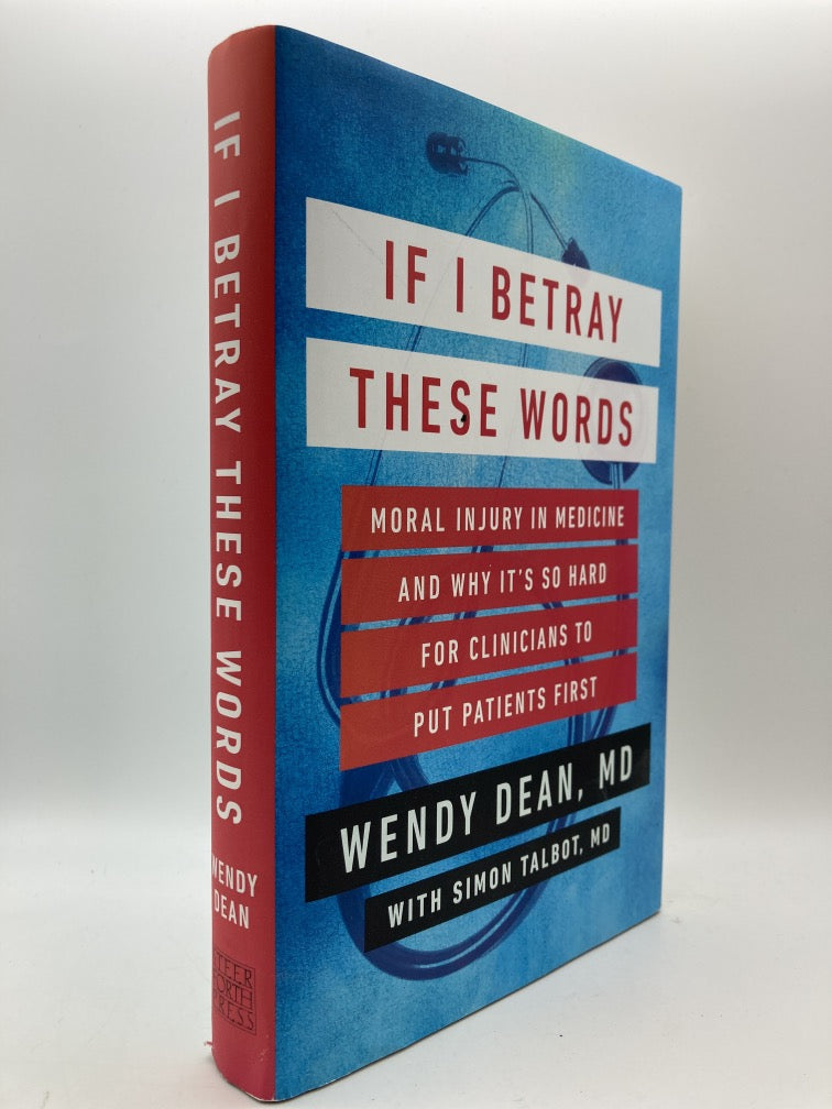 If I Betray These Words: Moral Injury in Medicine and Why It's So Hard for Clinicians to Put Patient's First