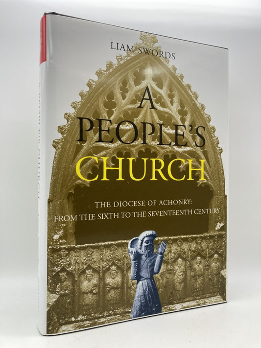 A People's Church: The Diocese of Achonry from the Sixth to the Seventeenth Century