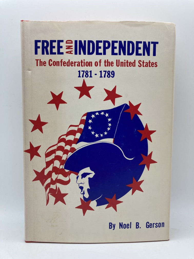 Free and Independent: The Confederation of the United States 1781-1789