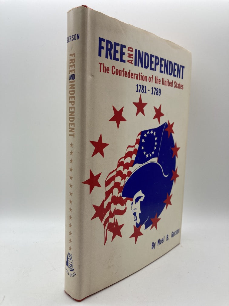 Free and Independent: The Confederation of the United States 1781-1789