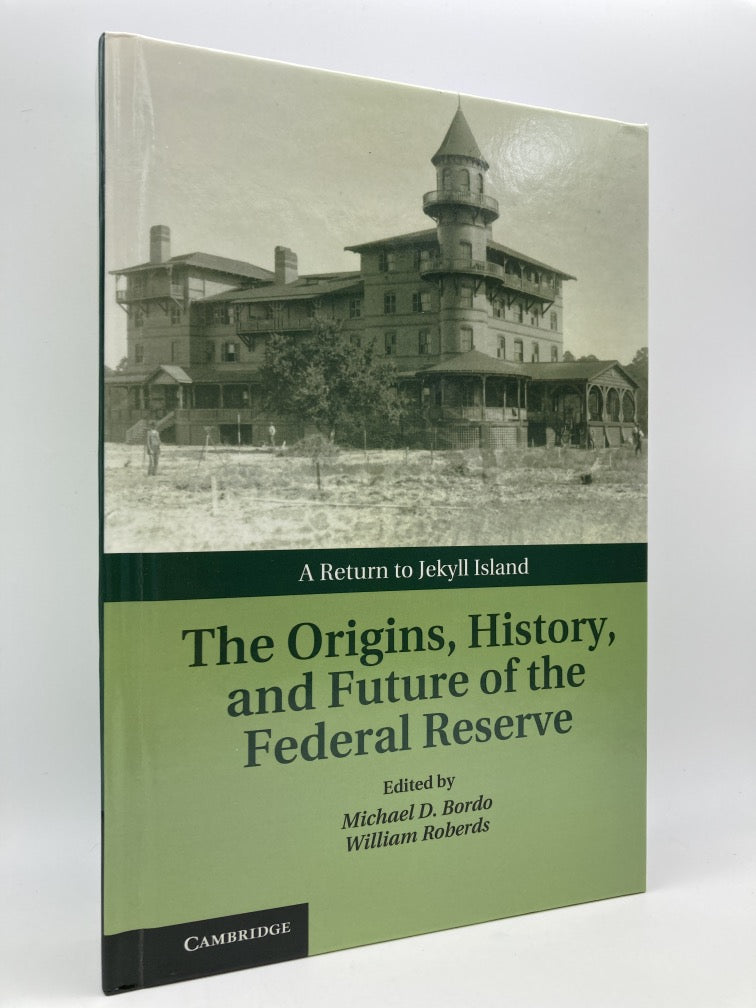 The Origins, History and Future of the Federal Reserve