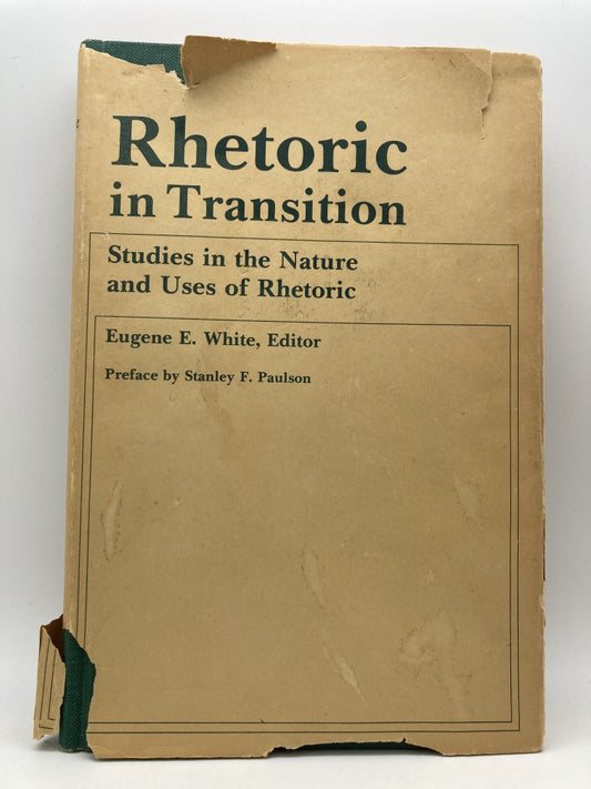 Rhetoric in Transition: Studies in the Nature and Uses of Rhetoric