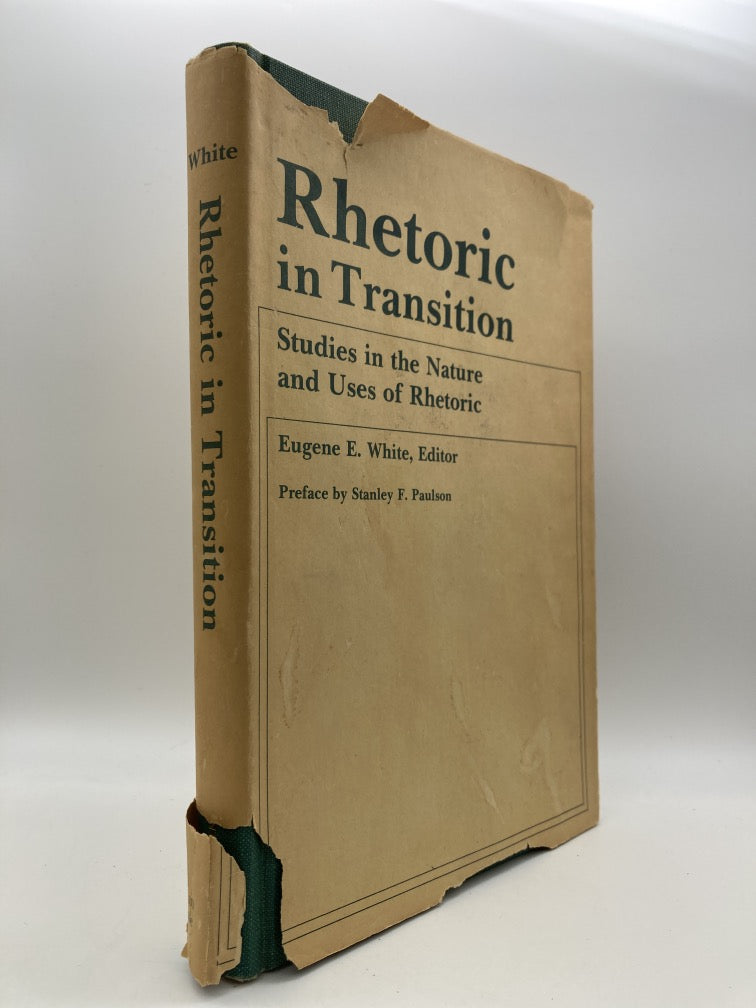 Rhetoric in Transition: Studies in the Nature and Uses of Rhetoric