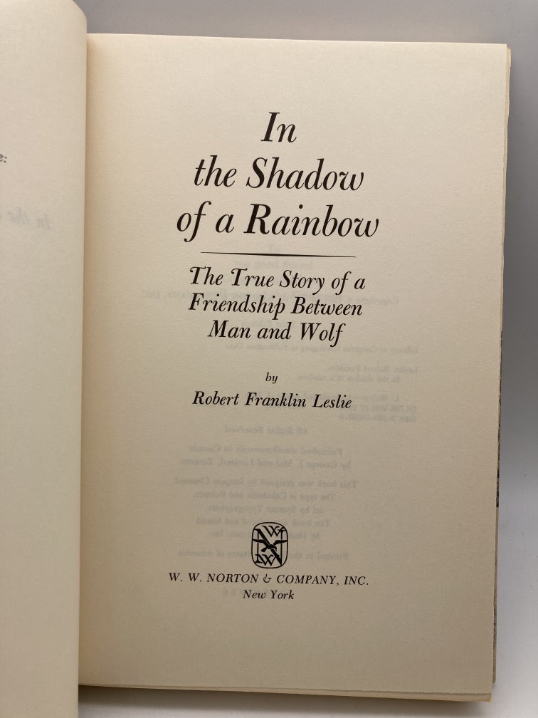 In the Shadow of a Rainbow: The True Story of a Friendship Between Man and Wolf