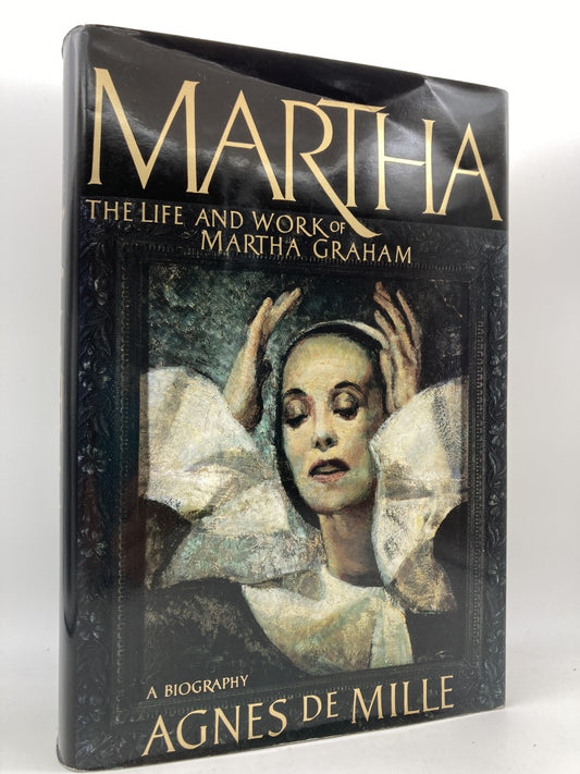 Martha: The Life and Work of Martha Graham (signed by Agnes de Mille)
