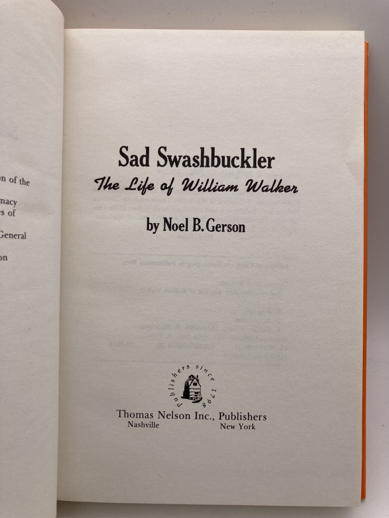 Sad Swashbuckler: The Life of William Walker