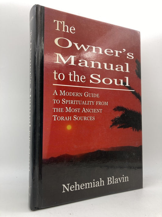 The Owner's Manual to the Soul: A Modern Guide to Spirituality from the Most Ancient Torah Sources