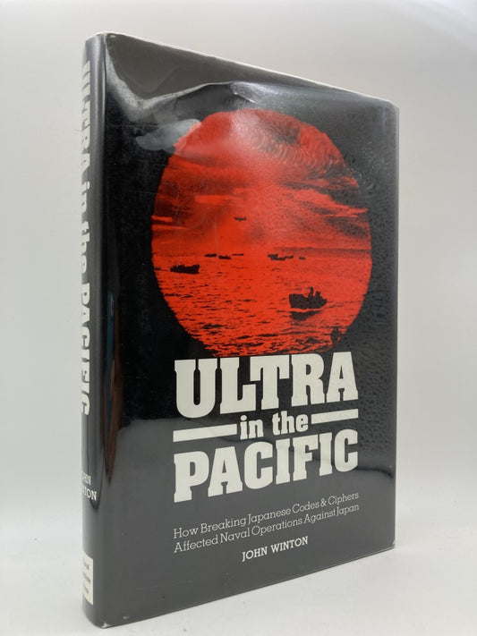 Ultra in the Pacific: How Breaking Japanese Codes & Ciphers Affected Naval Operations Against Japan