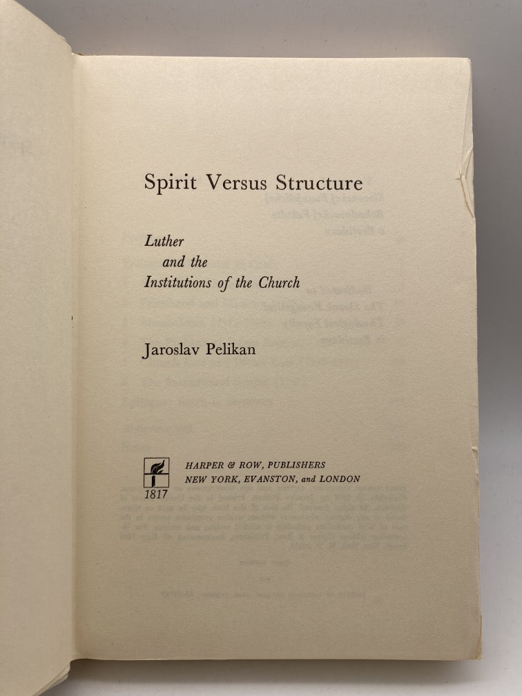 Spirit Versus Structure: Luther and the Institutions of the Church