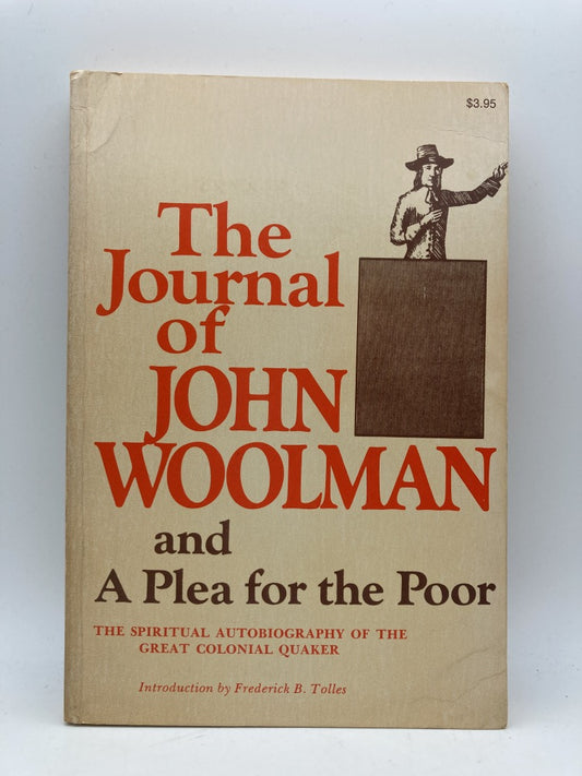 The Journal of John Woolman and A Plea for the Poor