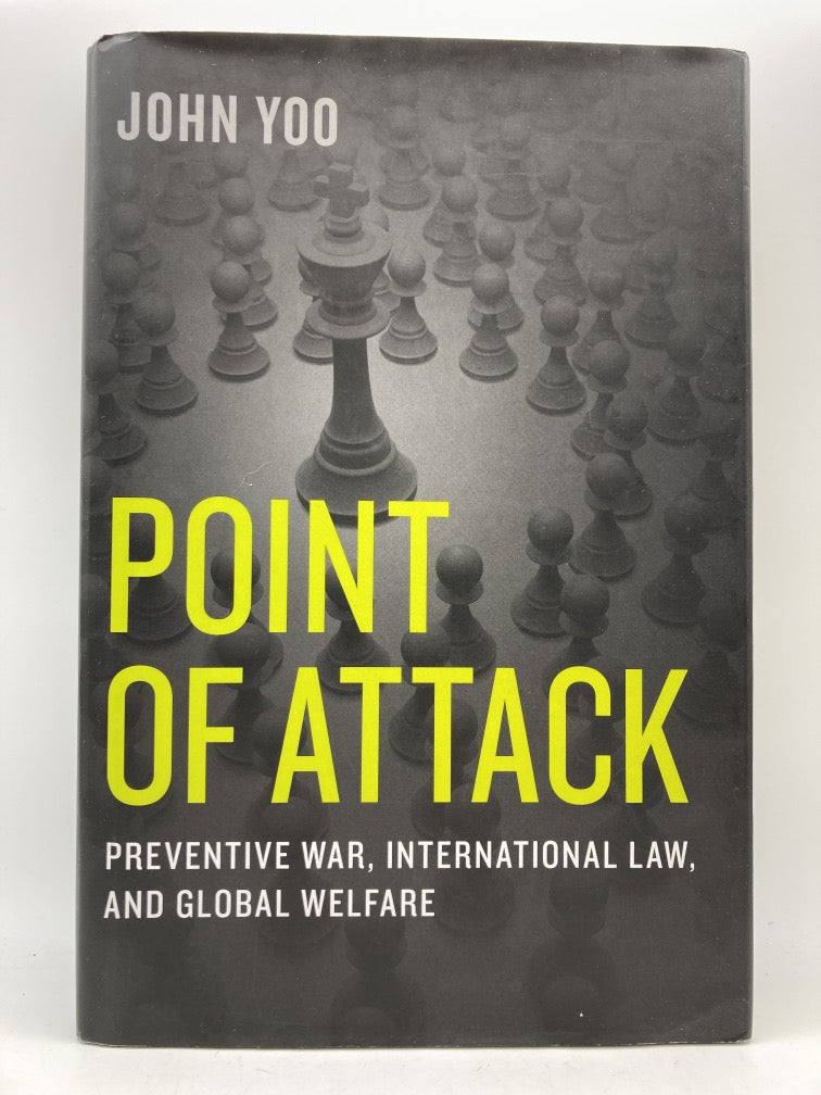 Point of Attack: Preventive War, International Law and Global Welfare