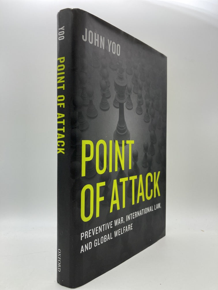 Point of Attack: Preventive War, International Law and Global Welfare