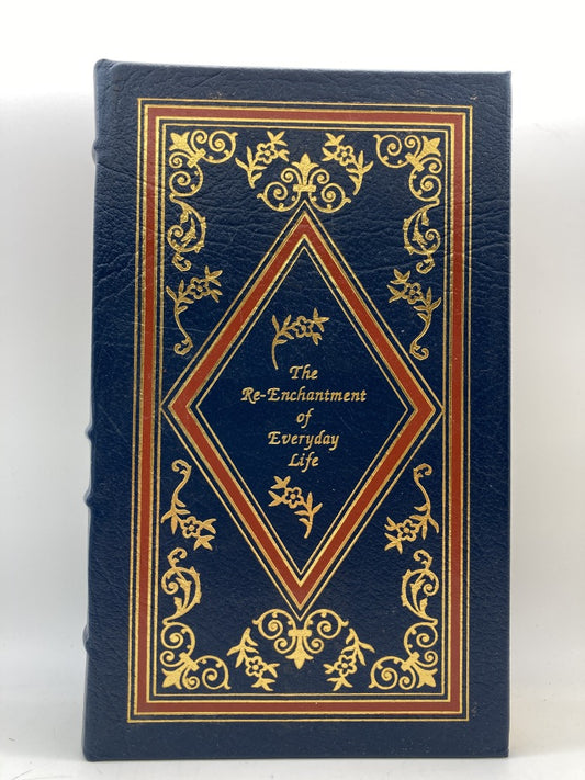 The Re-Enchantment of Everyday Life (Easton Press Signed First Edition)