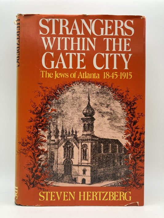 Strangers Within the Gate City: The Jews of Atlanta 1845-1915