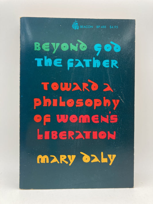 Beyond God the Father: Toward a Philosophy of Women's Liberation
