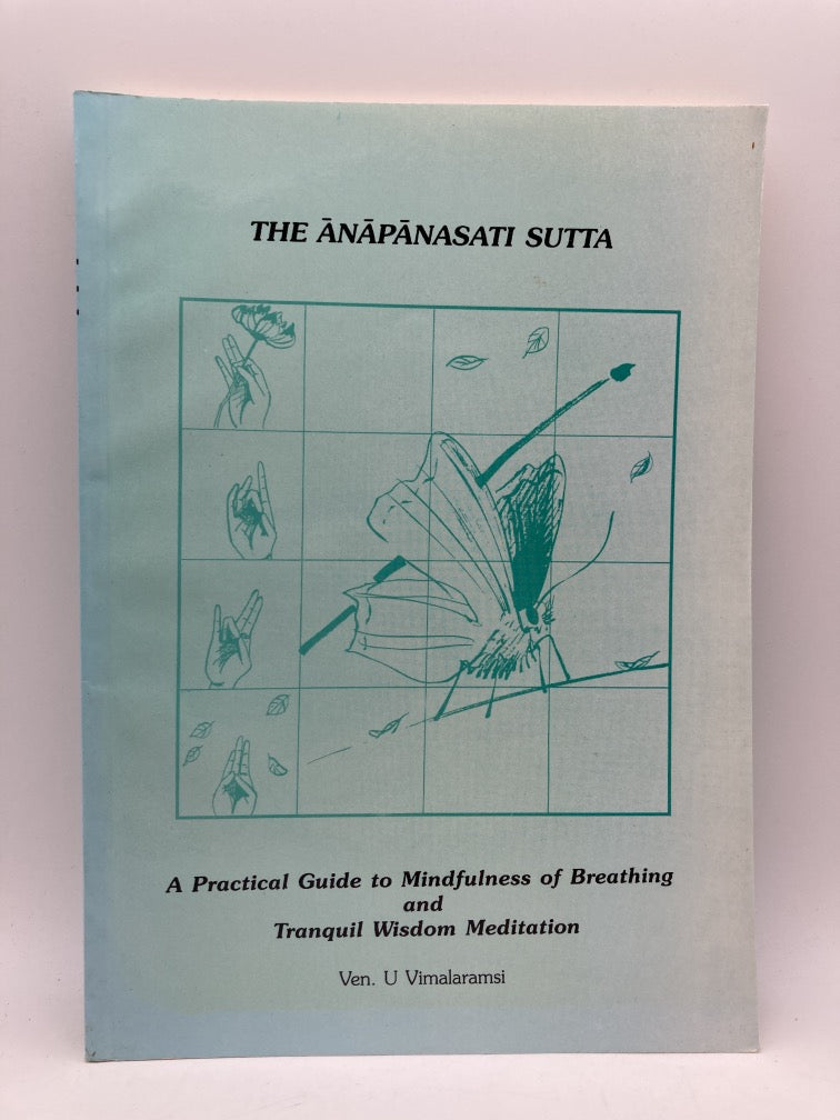 The Anapanasati Sutta: A Practical Guide to Mindfulness of Breathing and Tranquil Wisdom Meditation