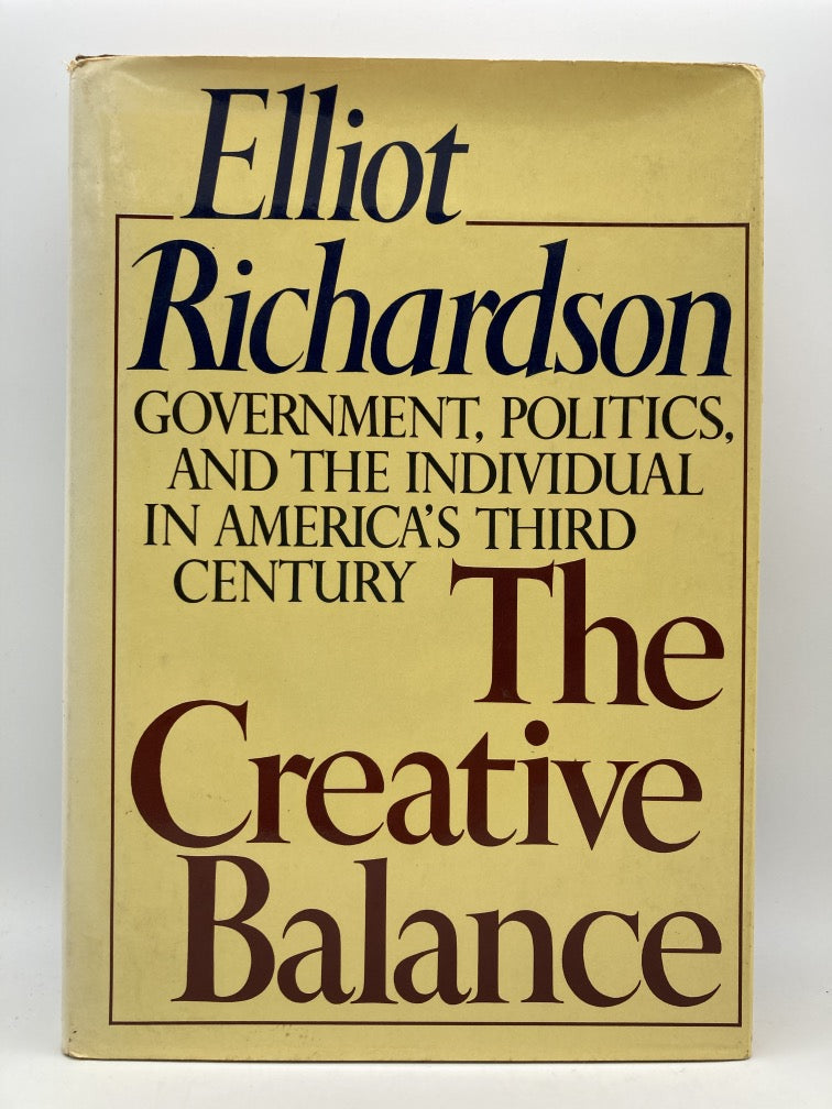 The Creative Balance: Government, Politics and the Individual in America's Third Century