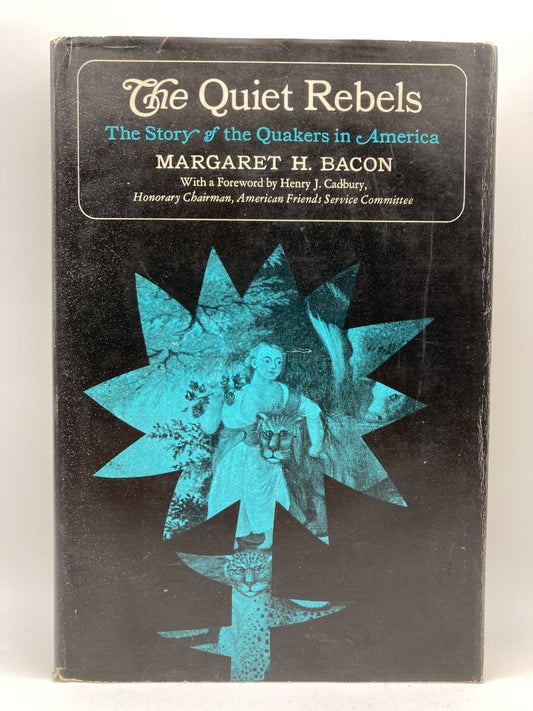 The Quiet Rebels: The Story of the Quakers in America