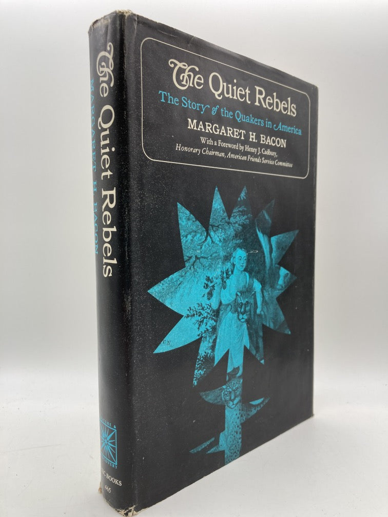 The Quiet Rebels: The Story of the Quakers in America