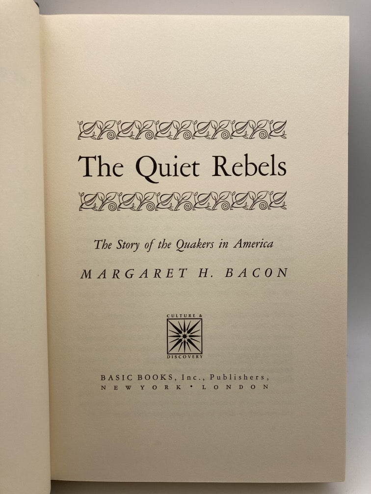 The Quiet Rebels: The Story of the Quakers in America