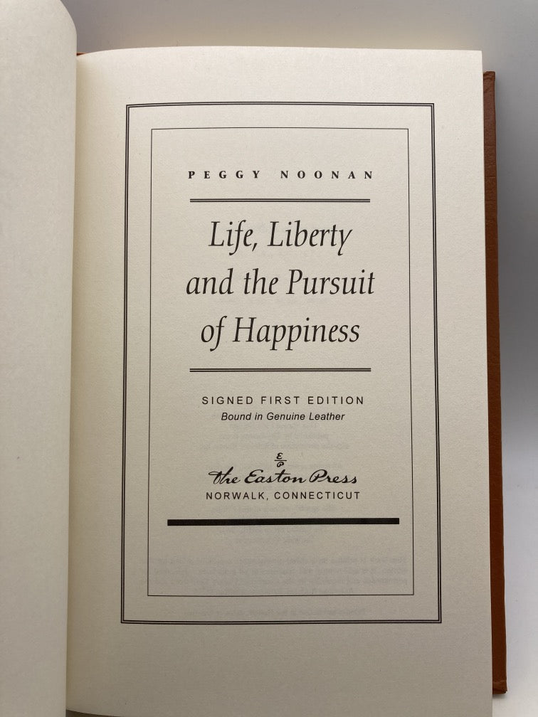 Life, Liberty and the Pursuit of Happiness (Easton Press Signed First Edition)