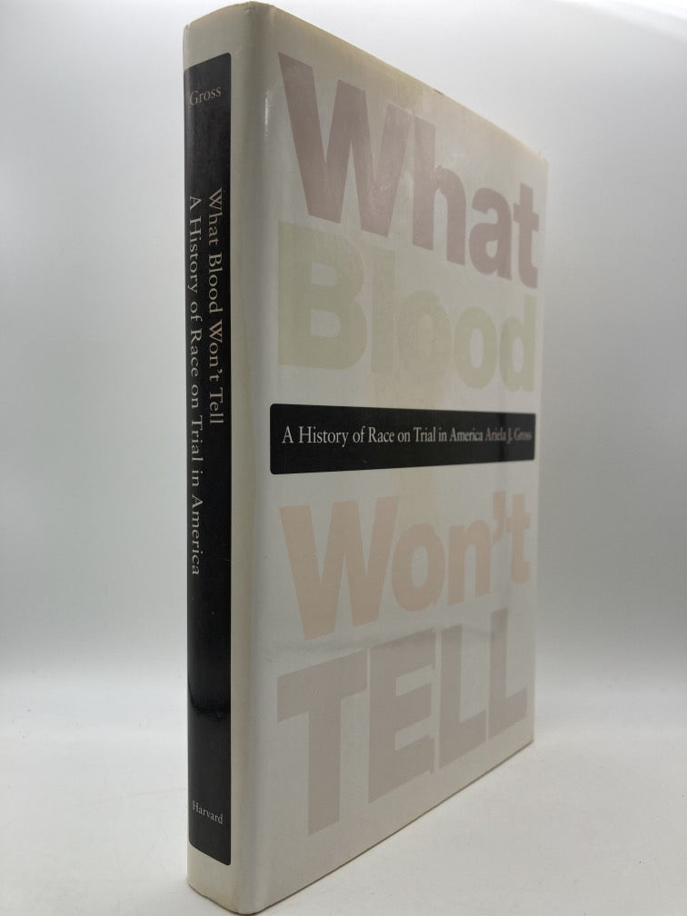 What Blood Won't Tell: A History of Race on Trial in America