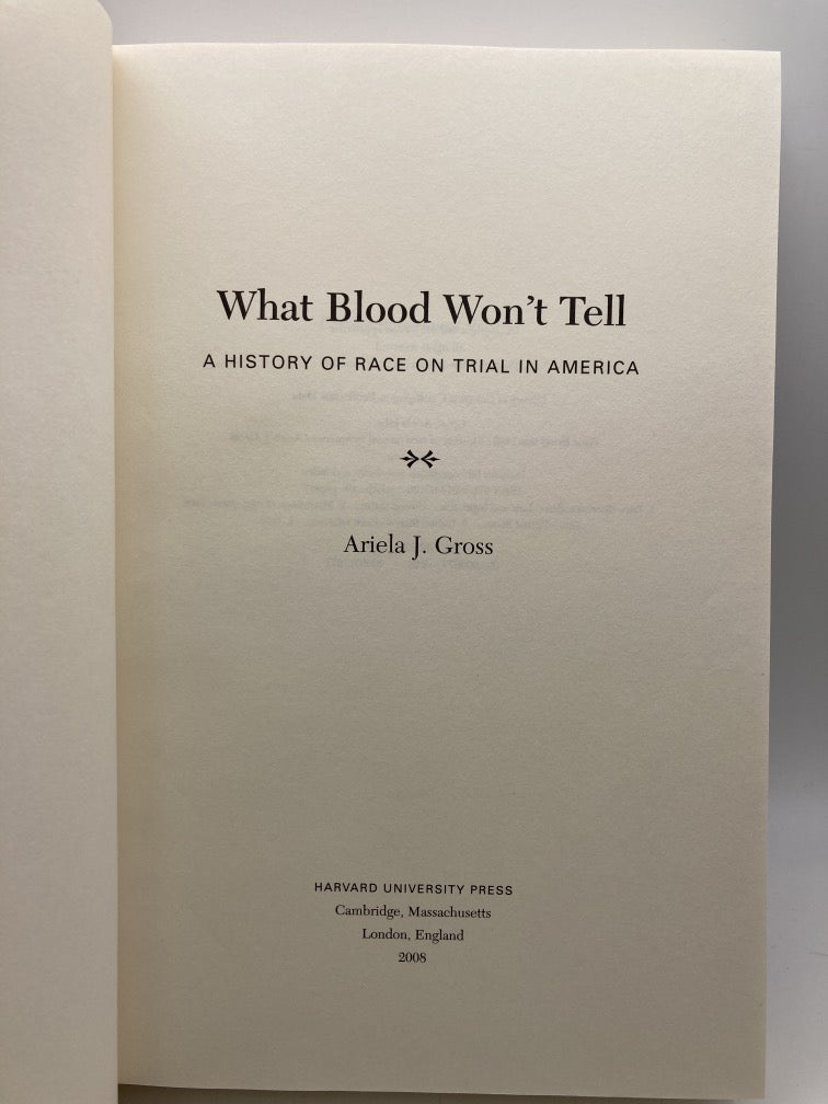 What Blood Won't Tell: A History of Race on Trial in America