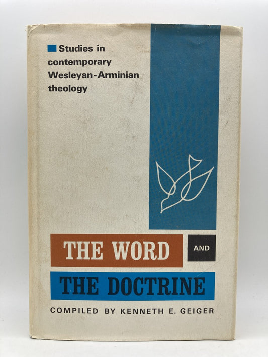 The Word and the Doctrine: Studies in Contemporary Wesleyan-Arminian Theology